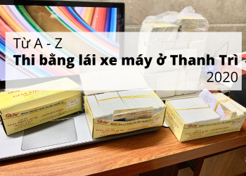 thi bằng lái xe máy ở thanh trì thông tin từ a đến z