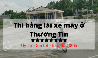 Thi bằng lái xe máy ở Thường Tín – chỉ 5 bước là có bằng Thi bằng lái xe máy ở Thường Tín – chỉ 5 bước là có bằng