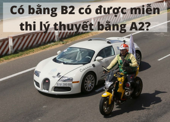 Có bằng B2 có cần thi lý thuyết A2?