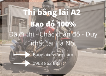 Thi bằng lái A2 bao đậu 100% – Duy nhất tại Hà Nội