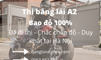 Thi bằng lái A2 bao đậu 100% – Duy nhất tại Hà Nội