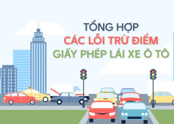 Các lỗi bị trừ điểm Giấy phép lái xe ô tô năm 2025 mới nhất